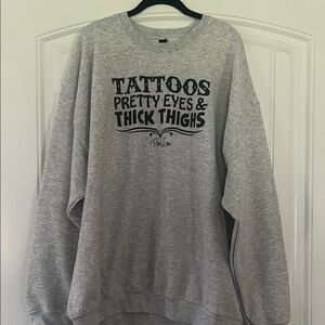 Tattoos Pretty Eyes Thick Thighs Sweatshirt 2X